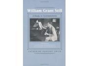 William Grant Still A Study in Contradictions Music of the African Diaspora