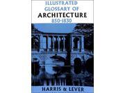 Illustrated Glossary of Architecture 850 1830