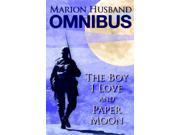The Marion Husband Omnibus The Boy I Love and Paper Moon The Boy I Love and Paper Moon