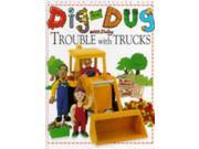 Trouble with Trucks Dig Dug with Daisy