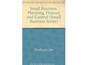 Small Business Planning Finance and Control Small Business Series
