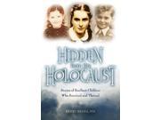 Hidden from the Holocaust Stories of Resilient Children Who Survived and Thrived