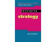 Managing Strategy Managing Universities Colleges Guides to Good Practice