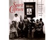 Spirit Capture Photographs from the National Museum of the American Indian