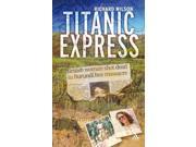 Titanic Express Finding Answers in the Aftermath of Terror