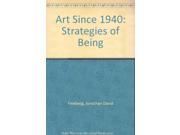 Art Since 1940 Strategies of Being