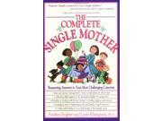 The Complete Single Mother Reassuring Answers to Your Most Challenging Concerns