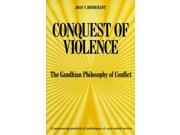 Conquest of Violence Gandhian Philosophy of Conflict