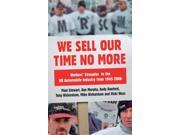We Sell Our Time No More Workers Struggles Against Lean Production in the British Car Industry