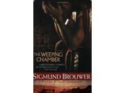 The Weeping Chamber Brouwer Sigmund
