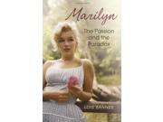 Marilyn The Passion and the Paradox