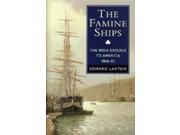 Famine Ships Irish Exodus to America 1846 51
