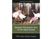 Japanese Decorative Arts of the Meiji Period Ashmolean Handbooks