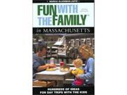 Fun with the Family in Massachusetts Hundreds of Ideas for Day Trips with the Kids Fun with the Family Massachusetts Hundreds of Ideas for Day Trips with the