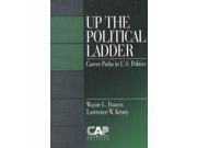 Up the Political Ladder Career Paths in US Politics Contemporary American Politics