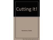 Cutting it!