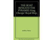 Boat Beneath the Pyramid King Cheops Royal Ship