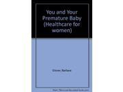 You and Your Premature Baby Healthcare for women
