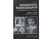 Diagnostic Radiography A Concise Practical Manual