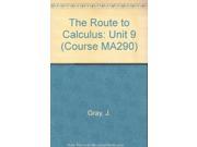 The Route to Calculus Unit 9 Course MA290