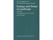 Ecology and Design in Landscape Symposium Proceedings Symposium of the British Ecological Society