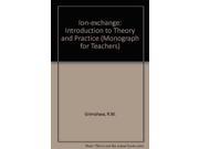 Ion exchange Introduction to Theory and Practice Monograph for Teachers