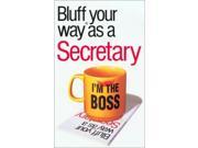 The Bluffer s Guide to Secretaries Bluffers Guides