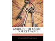 Guide to the North East of France