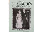 Princess Elizabeth s Wedding Day Facsimile Edition 1997 to Commemorate the Queen s Golden Wedding Pride of Britain