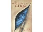 The Discovery of the Germ Revolutions in science