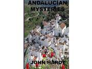 Andalucían Mysteries A Collection of Short Stories