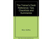 The Trainer s Desk Reference Tips Checklists and Summaries