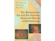 The Massachusetts Eye and Ear Infirmary Illustrated Manual of Ophthalmology