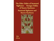 The Elder Eddas of Saemund Sigfusson Younger Eddas of Snorre Sturleson