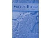 Virtue Ethics A Critical Reader