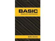 Basic Fracture Mechanics Including an Introduction to Fatigue Butterworths Basic Books