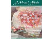 A Floral Affair Quilts and Accessories for Romantics
