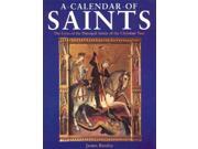 A Calendar Of Saints The Lives of the Principal Saints of the Christian Year