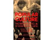 Popular Culture Schooling and Everyday Life Critical Studies in Education Culture