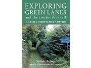 Exploring Green Lanes in North and North West Devon And the Stories They Tell