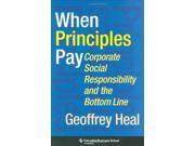 When Principles Pay How Helping Society Can be Profitable Corporate Responsibility and the Bottom Line Corporate Social Responsibility and the Bottom Line Co