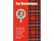 MacFarlane The Origins of the Clan MacFarlane and Their Place in History Scottish Clan Mini book