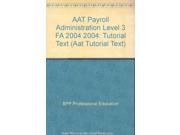 AAT Payroll Administration Level 3 FA 2004 2004 Tutorial Text Aat Tutorial Text