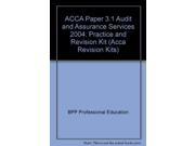 ACCA Paper 3.1 Audit and Assurance Services 2004 Practice and Revision Kit Acca Revision Kits