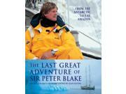 The Last Great Adventure of Sir Peter Blake From the Antarctic to the Amazon