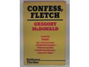 Confess Fletch [Gollancz thriller]