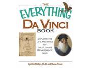 The Everything Da Vinci Book Explore the Life and Times of the Ultimate Renaissance Man Everything History Travel