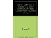 Culture and Belief in Europe 1450 1600 Communication and Culture Block 6 Course A205