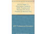 ACCA Paper 2.1 Information Systems 2006 Practice and Revision Kit Acca Practice Revision Kit