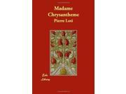 Madame Chrysantheme The Echo Library